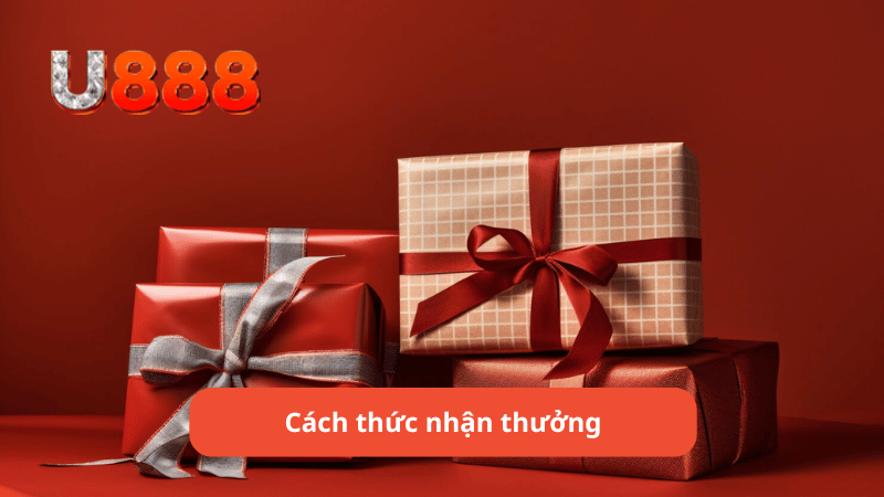 Cách thức nhận thưởng