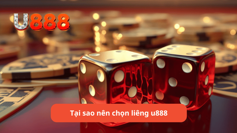 Tại sao nên chọn liêng u888