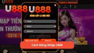 Cách Đăng Nhập U888