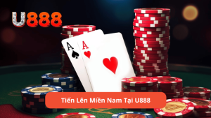 Tiến Lên Miền Nam Tại U888